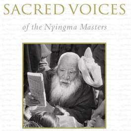 <i>Sacred Voices of the Nyingma Masters</i>: New Updated Edition Launched
