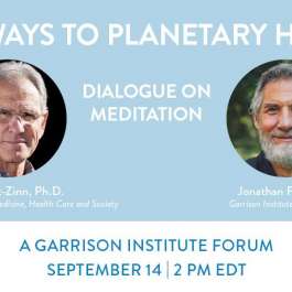 Garrison Institute to Host Online Forum on Meditation and Planetary Health