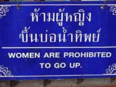 Signs prohibiting entry to women. Many Buddhist shrines and temples around the world are traditionally off limits to female devotees. Images courtesy of the author